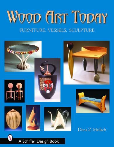 Cover image for Wood Art Today: Furniture, Vessels, Sculpture