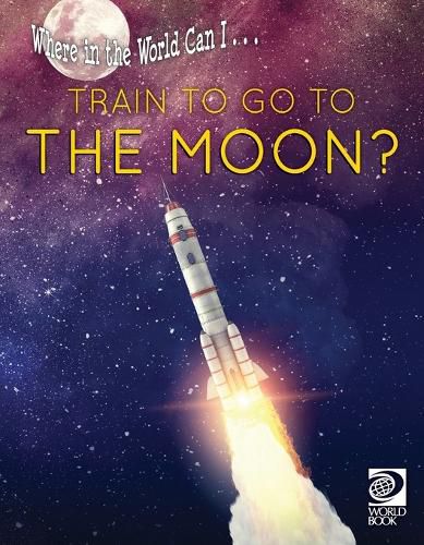 Cover image for Where in the World Can I ... Train to Go to the Moon?