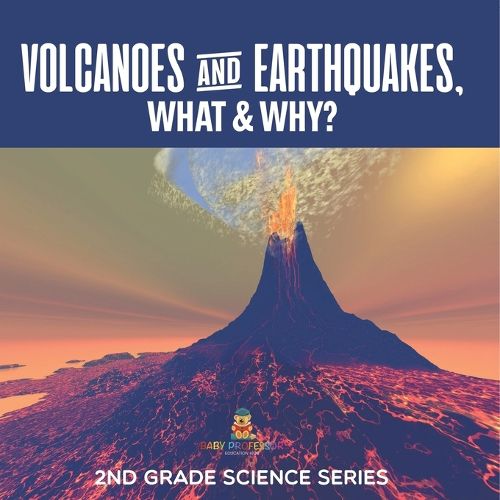 Cover image for Volcanoes & Earthquakes, What & Why?