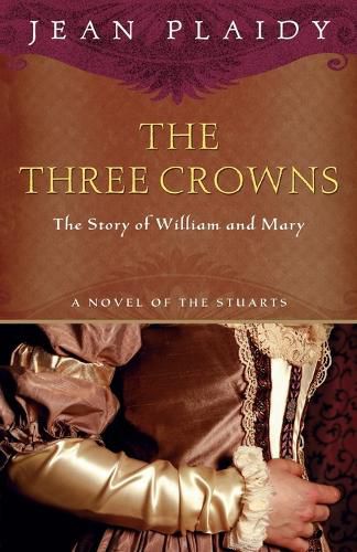 Cover image for The Three Crowns: The Story of William and Mary