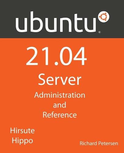 Cover image for Ubuntu 21.04 Server: Administration and Reference