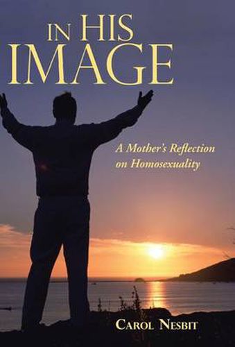 Cover image for In His Image: A Mother's Reflection on Homosexuality