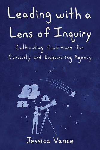 Cover image for Leading with a Lens of Inquiry