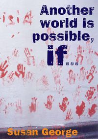 Cover image for Another World Is Possible If . . .