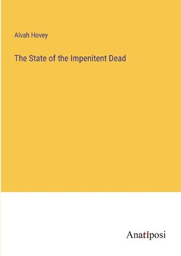 Cover image for The State of the Impenitent Dead