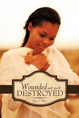 Cover image for Wounded Yet Not Destroyed