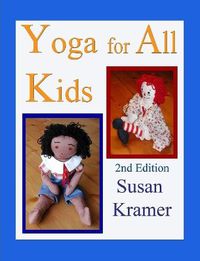 Cover image for Yoga for All Kids, 2nd Edition