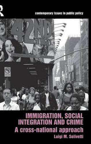 Cover image for Immigration, Social Integration and Crime: A Cross-National Approach