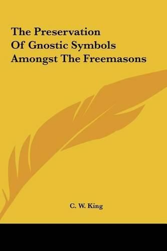 Cover image for The Preservation of Gnostic Symbols Amongst the Freemasons