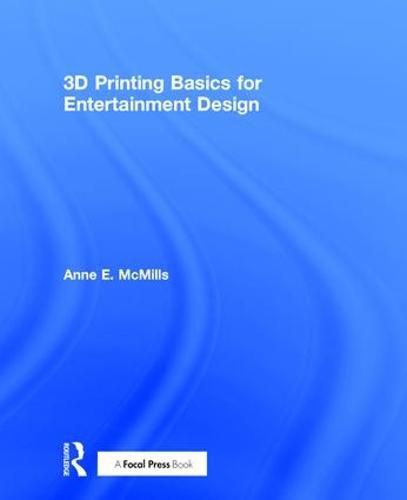Cover image for 3D Printing Basics for Entertainment Design