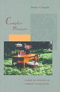 Cover image for Complex Pleasure: Forms of Feeling in German Literature