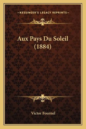 Cover image for Aux Pays Du Soleil (1884)