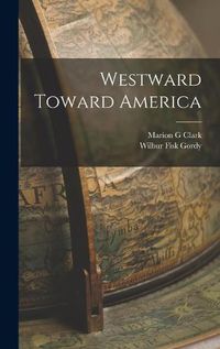 Cover image for Westward Toward America