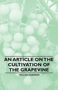 Cover image for An Article on the Cultivation of the Grapevine