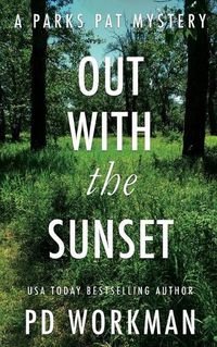 Cover image for Out With the Sunset: A quick-read police procedural set in picturesque Canada