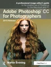 Cover image for Adobe Photoshop CC for Photographers 2015 Release: A professional image editor's guide to the creative use of Photoshop for the Macintosh and PC