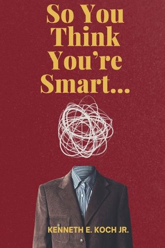 Cover image for So You Think You're Smart....