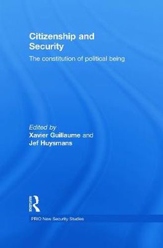 Cover image for Citizenship and Security: The Constitution of Political Being