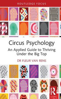 Cover image for Circus Psychology: An Applied Guide to Thriving Under the Big Top