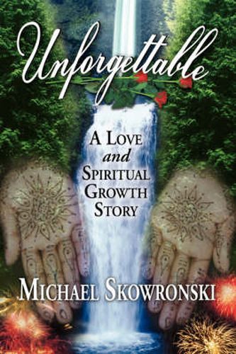 Cover image for Unforgettable: A Love and Spiritual Growth Story