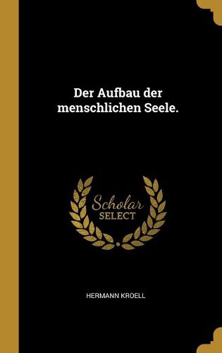 Cover image for Der Aufbau der menschlichen Seele.