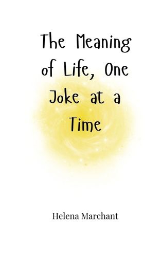 Cover image for The Meaning of Life, One Joke at a Time