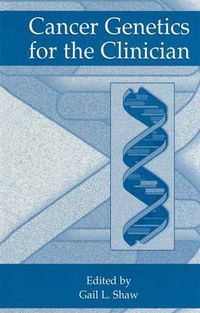 Cover image for Cancer Genetics for the Clinician