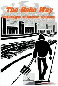 Cover image for The Hobo Way - Challenges of Modern Survival
