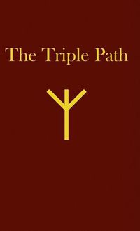 Cover image for The Triple Path: A New Monotheism Rooted in Western Tradition