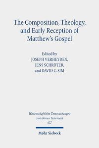 Cover image for The Composition, Theology, and Early Reception of Matthew's Gospel