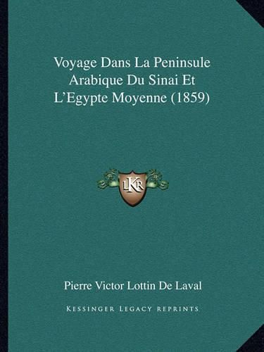 Voyage Dans La Peninsule Arabique Du Sinai Et L'Egypte Moyenne (1859)