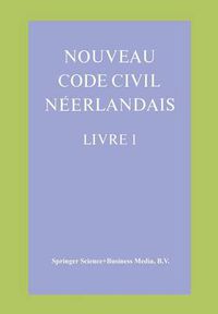 Cover image for Nouveau Code Civil Neerlandais Livre 1: Droit des personnes et de la famille