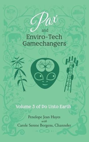 Cover image for Pax and Enviro-Tech Gamechangers: Volume 3 of Do Unto Earth