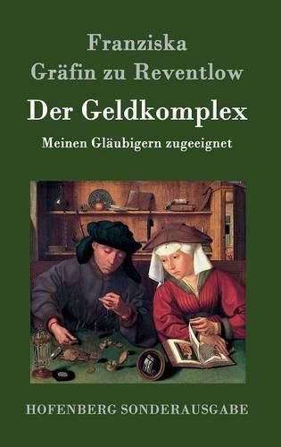 Cover image for Der Geldkomplex: Meinen Glaubigern zugeeignet