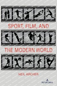 Cover image for Sport, Film, and the Modern World