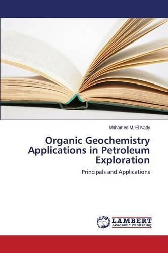 Cover image for Organic Geochemistry Applications in Petroleum Exploration