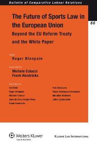 Cover image for The Future of Sports Law in the European Union: Beyond the EU Reform Treaty and the White Paper