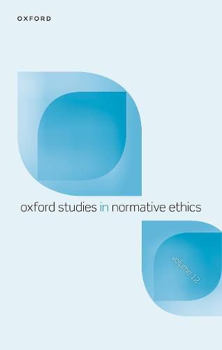 Cover image for Oxford Studies in Normative Ethics Volume 12