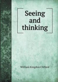 Cover image for Seeing and thinking