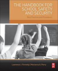 Cover image for The Handbook for School Safety and Security: Best Practices and Procedures