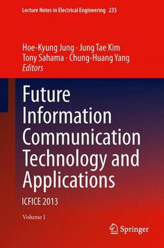 Cover image for Future Information Communication Technology and Applications: ICFICE 2013