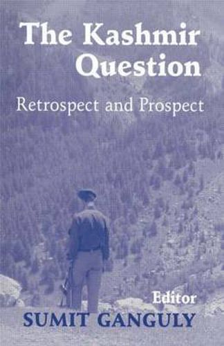 Cover image for The Kashmir Question: Retrospect and Prospect