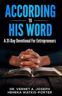 Cover image for According To His Word: A 31 Day Devotional For Entrepreneurs