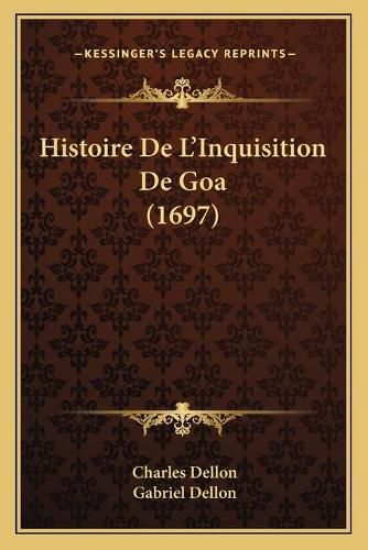 Cover image for Histoire de L'Inquisition de Goa (1697)