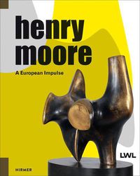 Cover image for Henry Moore: A European Impulse