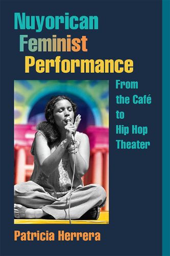 Cover image for Nuyorican Feminist Performance: From the Cafe to Hip Hop Theater