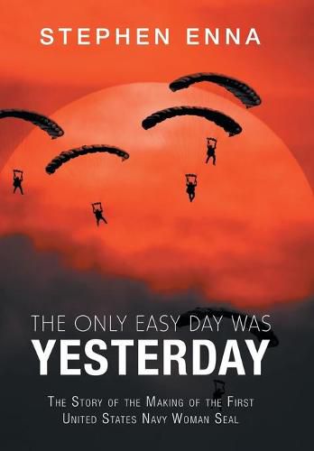 Cover image for The Only Easy Day Was Yesterday