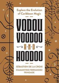 Cover image for Vodou, Voodoo, and Hoodoo