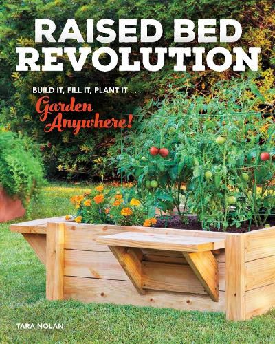 Cover image for Raised Bed Revolution: Build It, Fill It, Plant It ... Garden Anywhere!