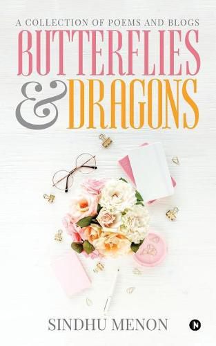 Cover image for Butterflies & Dragons: A collection of poems and blogs